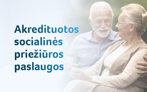 Pradedamas socialinės priežiūros paslaugų akreditavimas