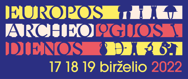 Kvietimas prisijungti prie Europos archeologijos dienų Lietuvoje renginių organizavimo