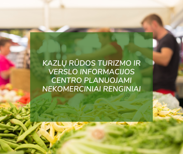 Kazlų Rūdos turizmo ir verslo informacijos centro planuojami renginiai