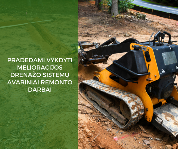 Pradedami vykdyti melioracijos drenažo sistemų avariniai remonto darbai
