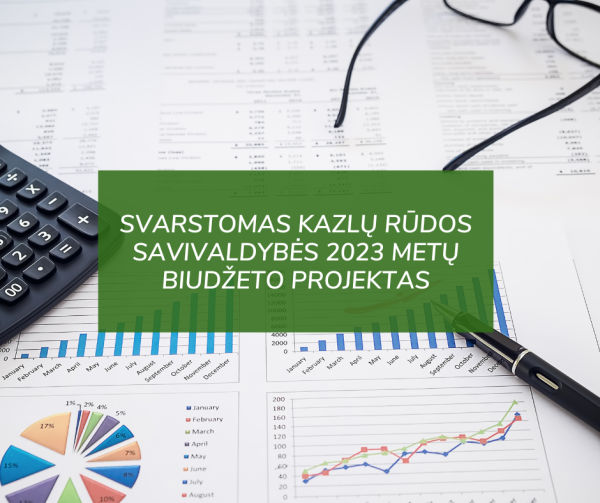 Svarstomas Kazlų Rūdos savivaldybės 2023 metų biudžeto projektas