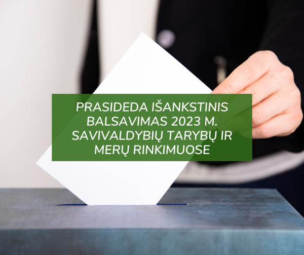 Prasideda išankstinis balsavimas 2023 m. savivaldybių tarybų ir merų rinkimuose