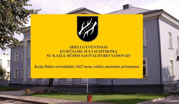 Kazlų Rūdos savivaldybės 2022 metų veiklos ataskaitos pristatymas