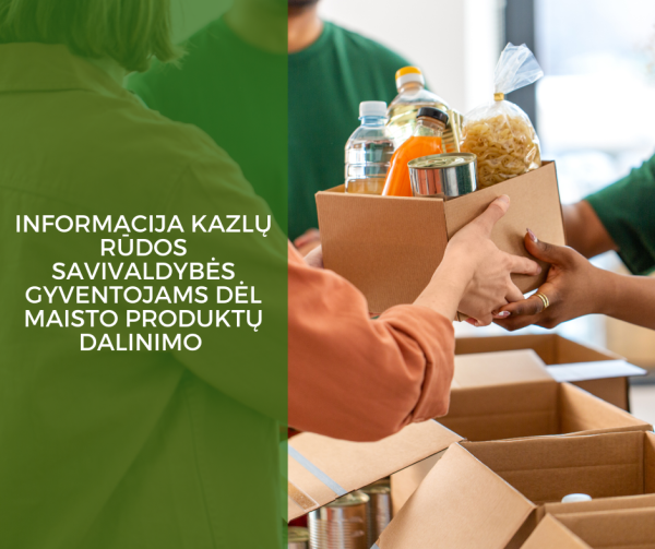 Informacija Kazlų Rūdos savivaldybės gyventojams dėl maisto produktų dalinimo