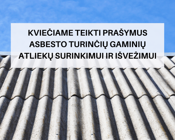 Gyventojai kviečiami teikti prašymus asbesto turinčių gaminių atliekų surinkimui ir išvežimui