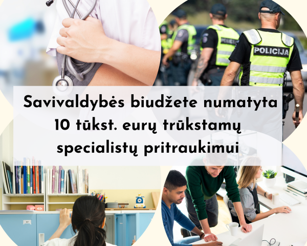 Savivaldybė ir toliau numato lėšas specialistų pritraukimui