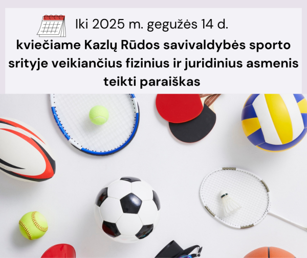 Kviečiame teikti paraiškas į 2025 metų sporto srityje veikiančių fizinių ir juridinių asmenų...