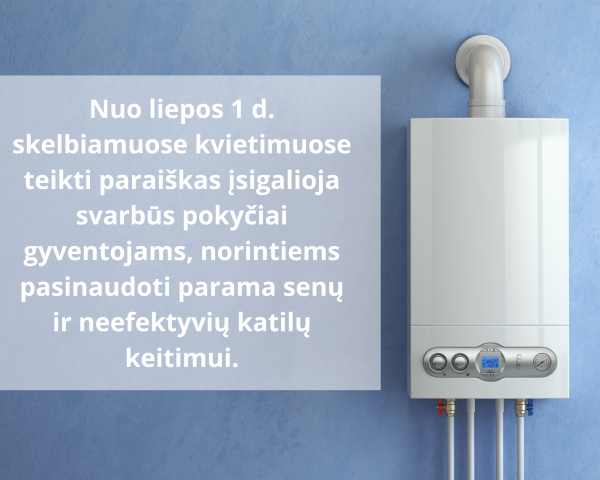Informacija apie kvietimus teikti paraiškas katilų keitimui
