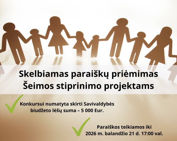 Skelbiamas paraiškų priėmimas Socialinės paramos plėtojimo ir visuomenės sveikatos rėmimo...